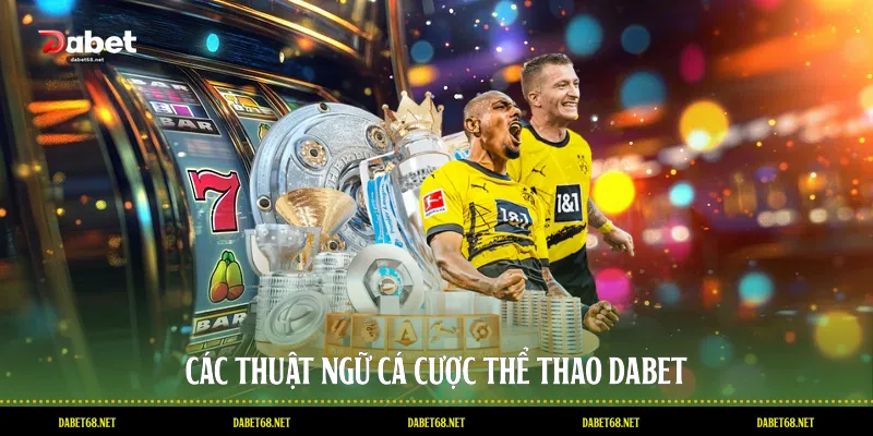 Các thuật ngữ cá cược thể thao DABET